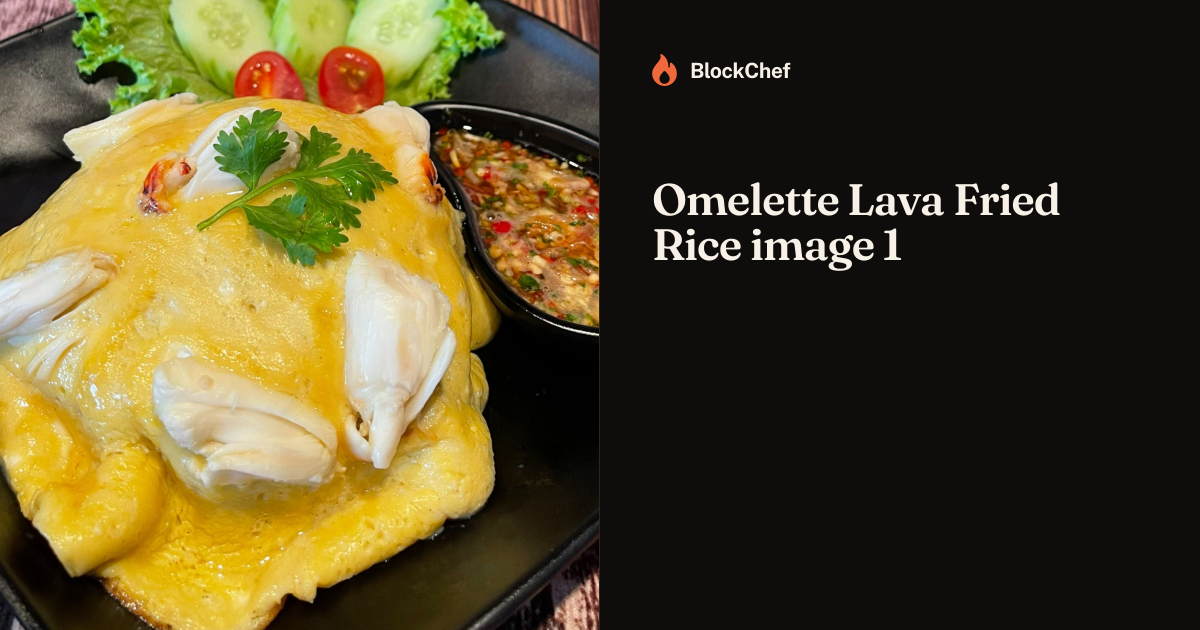 Lava Rice Omelette Lava Fried Rice | Shenton Food Hall | BlockChef | Shenton Food ...